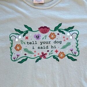 🎉 CLEARANCE 🐶NWOT ‘tell your dog I said hi’ Graphic T-Shirt in light tan